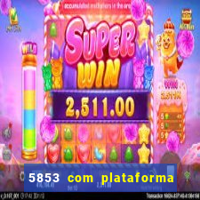 5853 com plataforma de jogos